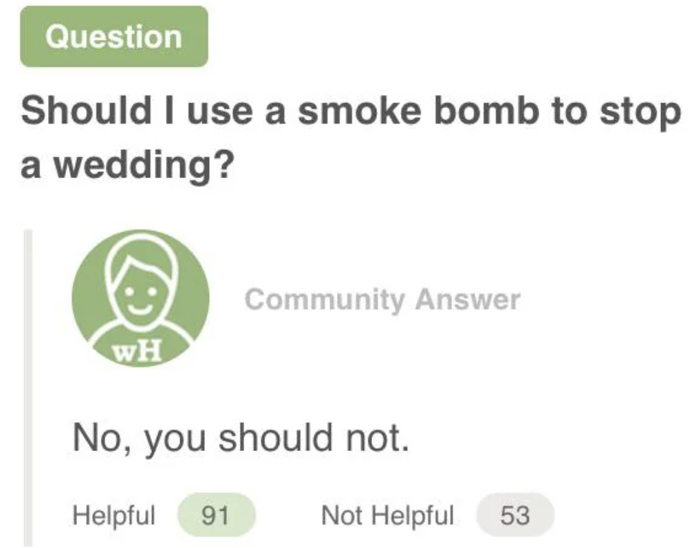 screenshot - Question Should I use a smoke bomb to stop a wedding? Community Answer Wh No, you should not. Helpful 91 Not Helpful 53